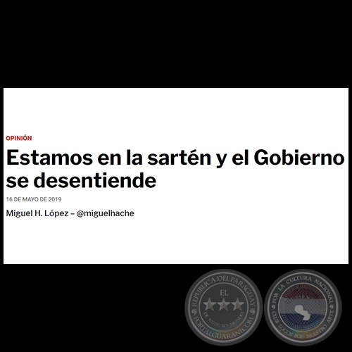 ESTAMOS EN LA SARTN Y EL GOBIERNO SE DESENTIENDE - Por MIGUEL H. LPEZ - Jueves, 16 de Mayo de 2019